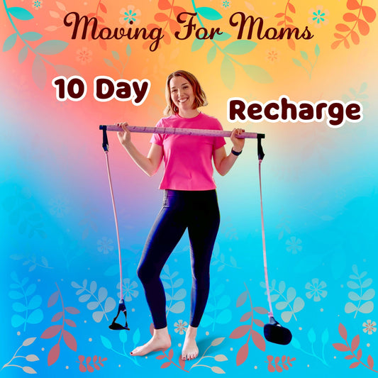 Moving For Moms : 10 Day Recharge