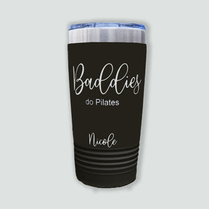 Baddies Do Pilates - Personalized Tumbler